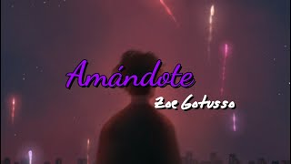 Amándote  Zoe Gotusso  Letralyrics [upl. by Obidiah]