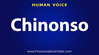 How To Pronounce Chinonso [upl. by Domeniga]