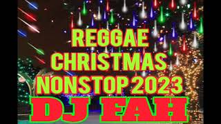 Dj Fah x Reggae Christmas Nonstop 2023 [upl. by Abbye]