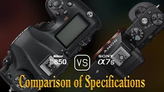 Nikon D850 vs Sony A7S A Comparison of Specifications [upl. by Brynne955]