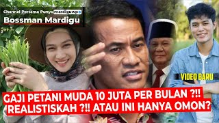 PETANI MILENIAL AKAN DI BAYAR 10 JUTA REALISTISKAH  ATAU CUMA OMONOMON   Mardigu Wowiek [upl. by Arlin306]