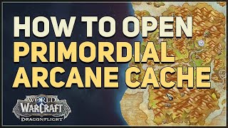 Primordial Arcane Cache WoW [upl. by Oidivo190]