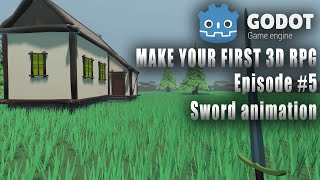 MAKE YOUR FIRST 3D RPG IN GODOT 5  SWORD ANIMATION [upl. by Barhos143]