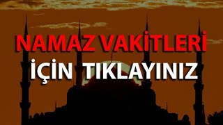 Namaz Vakitleri Namaz Saatleri Namaz Saat Kaçta [upl. by Rimaa135]