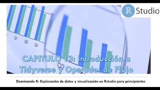 Introducción a Tidyverse y Operador de Flujo  Dominando R Exploración de datos Capitulo 13 Pipeline [upl. by Tarttan]