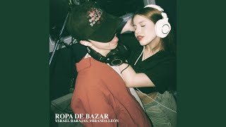 Ropa de Bazar [upl. by Eiddal]