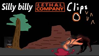 Silly Billy Lethal company Clips [upl. by Eugenius]