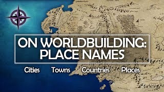 On Worldbuilding Place Names — countries cities places [upl. by Asinet]