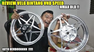 REVIEW VELG BINTANG VND SPEED NMAX OLD [upl. by Ttehr890]