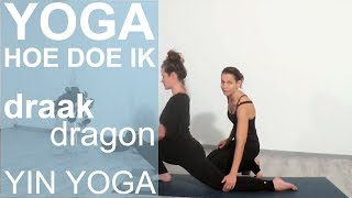 Yin Yoga  hoe doe ik draak dragon  EsTaYoga [upl. by Pritchett95]