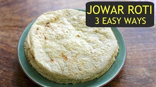 Jowar Roti Recipe  3 Easy Ways To Make Jowar Roti  How To Make Jowar Bakri  Jowar Ki Roti [upl. by Asenav858]