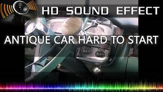 ANTIQUE CAR HARD TO START SFX  HD Sound Effects [upl. by Agnes]