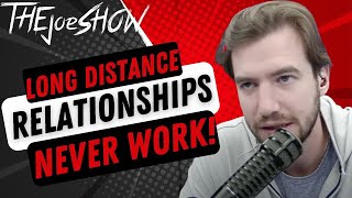 Long Distance Relationships NEVER Work  THEjoeSHOW [upl. by Gnim]