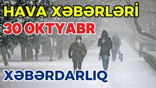 Sabahin Hava Xeberleri 30 Oktyabr Hava proqnozu [upl. by Nanyt]