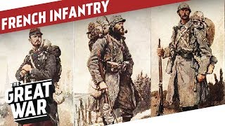 Evolution of French Infantry During World War 1 I THE GREAT WAR Special [upl. by Ledua140]