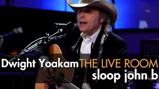 Dwight Yoakam  quotSloop John Bquot The Beach Boys cover captured in The Live Room [upl. by Ajax952]