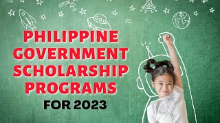 Philippine Government Scholarship Programs for 2023 [upl. by Gagne688]