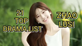 21 TOP DRAMA LIST ZHAO LUSI [upl. by Xyno]