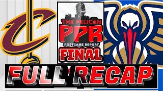 PPR Final Pelicans vs Cavs Full Game Recap [upl. by Theodor]