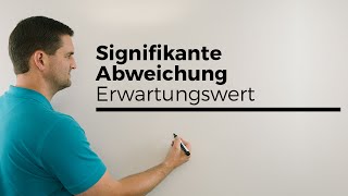 Signifikante und hochsignifikante Abweichung vom Erwartungswert Stochastik Mathe by Daniel Jung [upl. by Htiek66]