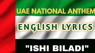 UAE NATIONAL ANTHEM WITH ENGLISH LYRICS  ISHI BILADI [upl. by Smiga]