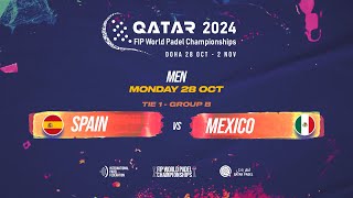 🇪🇸 SPAIN vs MEXICO 🇲🇽  Men  Tie 1  GROUP B  FIP WORLD PADEL CHAMPIONSHIPS QATAR 2024 [upl. by Eimor421]