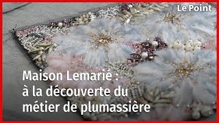 Maison Lemarié  à la découverte du métier de plumassière [upl. by Coltun951]