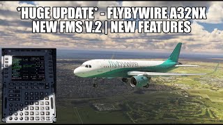 BIG UPDATE  New FlyByWire A32NX FMS v2  Now Available  MSFS 2020 [upl. by Anavlys]