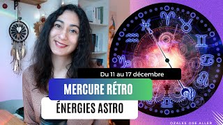 Astro Oracle Semaine du 11 au 17 décembre  Mercure Rétrograde [upl. by Vernice950]