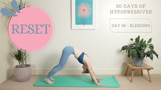 Day 26  Blending  RESET  30 days of Hypopressives  Strengthen Your Pelvic Floor [upl. by Talanian]