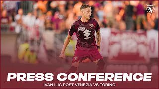 VENEZIATORINO  PRESS CONFERENCE ILIC 🎙️ [upl. by Megdal]