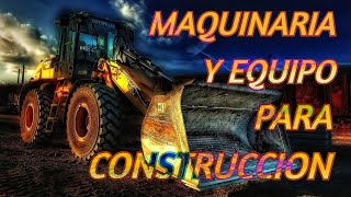 Maquinaria y Equipo para la Construcción [upl. by Leahsim13]