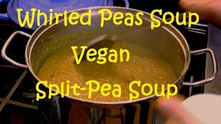 Whirled Peas Soup vegan splitpea soup [upl. by Belldas]