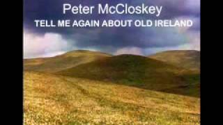 Peter McCloskey Tell Me Again About Old Ireland [upl. by Mccurdy]