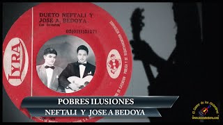 POBRES ILUSIONES  NEFTALI JOSE A BEDOYA CON LETRA [upl. by Ennayrb455]