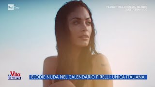 Calendario Pirelli Elodie senza veli fa discutere  La Vita in diretta 13112024 [upl. by Colbye571]