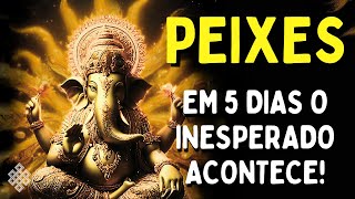 PEIXES ♓ VOCÊ NEM IMAGINA MAS EM 5 DIAS O INESPERADO ACONTECE😱DEUS APROXIMA ALGUÉM DE VOC🔥E TÊM MAIS [upl. by Anderson469]