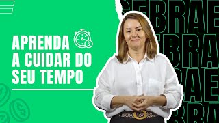 Como fazer a melhor gestão do seu tempo  Dicas Sebrae [upl. by Bechler583]