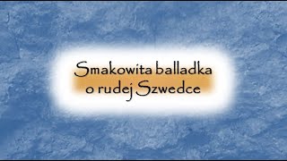 Smakowita balladka o rudej Szwedce [upl. by Wiese]