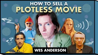 Wes Anderson How to Sell a Plotless Movie [upl. by Syst364]