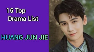 15 TOP DRAMA LIST HUANG JUN JIE [upl. by Koeppel]