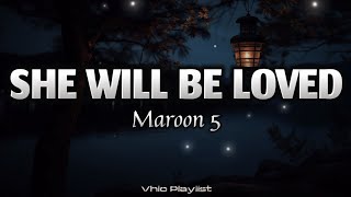 She Will Be Loved  Maroon 5 Lyrics [upl. by Carhart]