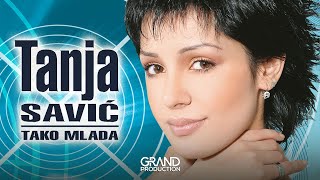 Tanja Savic  Tako mlada  Audio 2005 [upl. by Xuaeb]