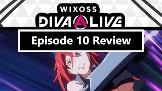 Wixoss DivaALive  Episode 10 Review [upl. by Mack]