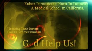 Kaiser Permanente Plans To Launch A Medical School In California Gd Help Us All [upl. by Sul]