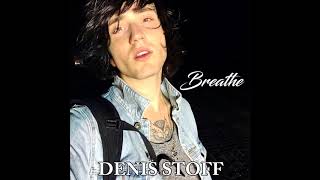 Breathe  Denis Stoff [upl. by Acissehc]