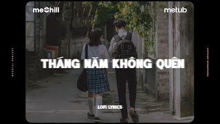 Tháng Năm Không Quên Lofi Lyrics  H2K x meChill [upl. by Reace]