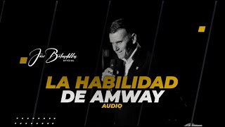 LA HABILIDAD DE AMWAY José Bobadilla Oficial [upl. by Jaquith]