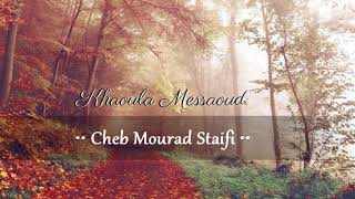 Cheb Mourad Staifi  Habet Leryah [upl. by Enialed]