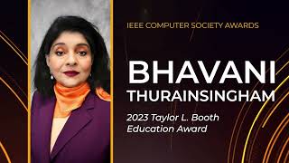 Bhavani Thuraisingham 2023 Taylor L Booth Education Award Recipient [upl. by Adniram]